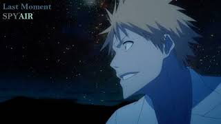 Bleach Ending 25『Last Moment』by SPYAIR  Eng and Rom sub [upl. by Navar]