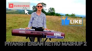 PİYANİST ERSAN RETRO MASHUP  2  ♫ █▬█ █ ▀█▀ ♫ KOCEK 2024 [upl. by Masson]