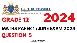 June exam 2024 Maths paper 1 GRADE 12 Q5 [upl. by Kenay]