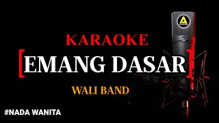 Karaoke Emang Dasar versi koplo  Wali Band Nada Wanita [upl. by Jeramie]