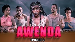 AWENDA Episode 3 Starring Awenda amp Njenje [upl. by Adnoral261]