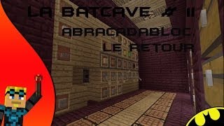 La Batcave 11  Abracadabloc le retour  Patcher en TU14 [upl. by Rosene]