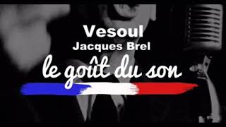 Vesoul  Jacques Brel Le Goût du Son Rework [upl. by Stiles]