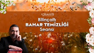 1112 NİSAN BİLİNÇALTI BAHAR TEMİZLİĞİ 1SEANS [upl. by Vacuva506]