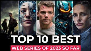 Top 10 New Web Series Released In 2023  Best Web Series Of 2023 So Far  New Web Series 2023 [upl. by Airenahs]