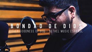 Goodness of God  Spanish  Bethel Music  Bondad de Dios  Eric Bustamante [upl. by Adle950]