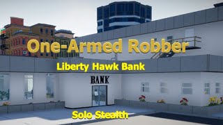 Onearmed robber  Liberty Hawk Bank Gameplay Solo Stealth [upl. by Ludie]