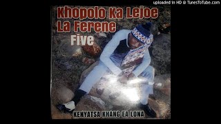 Khopolo FiveHase Bofelo Ba Lefatse 2018 [upl. by Ylecara]