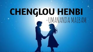 Chenglou henbilyricsSingerUmananda MaibamTAMYA LYRICS [upl. by Elik]