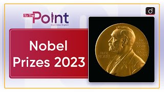 Nobel Prizes 2023 Alfred Nobel  To The Point  Drishti IAS English [upl. by Slrahc586]