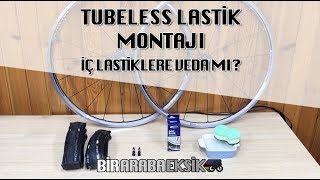 Tubeless Lastik Montajı  İç lastiklere veda mı [upl. by Smail81]