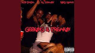 Geeking amp Freakin feat King Siyah amp MC Shauny [upl. by Eachelle]