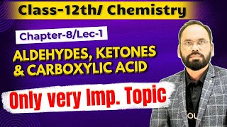 Only very Imp Topic Aldehydes Ketones amp Carboxylic Acid  Chap 8  L1 Class 12 Chemistry [upl. by Nillek]