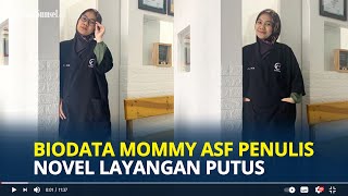 Biodata Mommy ASF Penulis Novel Layangan Putus Diambil dari Kisah Pribadi yang Dikhianati Suami [upl. by Ades]