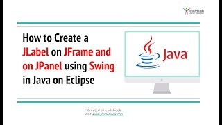 74 How to Create a JLabel on JFrame and on a JPanel using Swing in Java on Eclipse [upl. by Mosi]