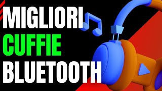 Migliori Cuffie Bluetooth  BestBuy del 2024 [upl. by Tnahsin438]