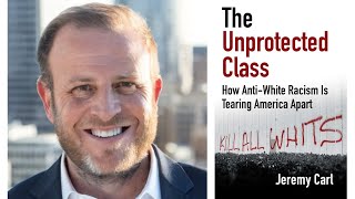 The Unprotected Class How AntiWhite Racism Is Tearing America Apart [upl. by Sension582]