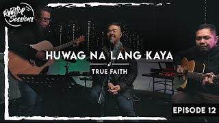 Huwag na lang kaya  True Faith Song Cover Rooftop Sessions [upl. by Sherrie921]