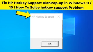 Fix HP Hotkey Support BlanPopup in Windows 11  10 l How To Solve hotkey support Problem [upl. by Raquel]