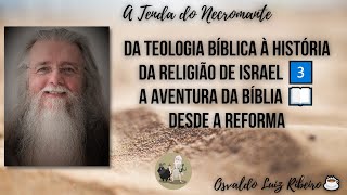 107 Da Teologia Bíblica à História da Religião de Israel 3️⃣ A aventura da Bíblia 📖 desde a Reforma [upl. by Southworth251]