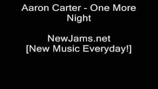 Aaron Carter  One More Night [upl. by Nannah788]