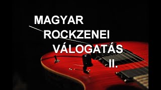 MAGYAR ROCKZENEI VÁLOGATÁS II [upl. by Verbenia468]