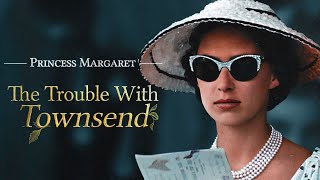 Princess Margaret The Trouble with Townsend 2020 Royal Family Divorce British Scandal [upl. by Asilem]