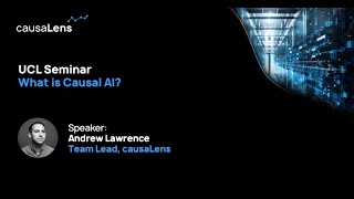 UCL Seminar  What is Causal AI [upl. by Necila]