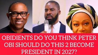 Wat PETER OBI Must Do 2 Be PRESIDENT in 2027 According 2 DEJI OBIDIENTS Wat Do U Think REMI TINUBU [upl. by Sarad882]