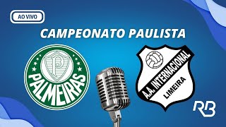 🔴 Palmeiras x Inter de Limeira  Campeonato Paulista  24012024  Rogério Assis e Gustavo Soler [upl. by Griseldis]