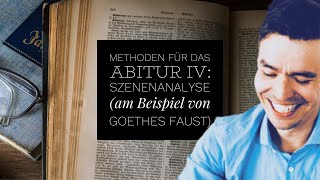 Methoden für das Abitur IV Szenenanalyse am Beispiel von Goethes Faust [upl. by Ahtikal]