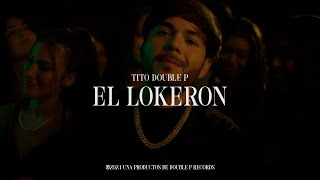 El Lokeron Video Oficial  Tito Double P [upl. by Baillieu]