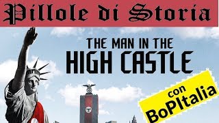 82  The Man in the High Castle un ucronia che regge Pillole di Storia [upl. by Jannel48]