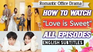 How to watch Love is sweet all episodes with eng sub  Dramatical Guruji [upl. by Vaden566]