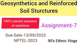 Geosynthetics and Reinforced soil Sturctures Assignment7 nptel nptel2023 assignment [upl. by Kernan]