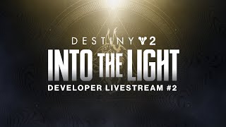 Destiny 2 Into the Light Developer Livestream 2 [upl. by Intihw]