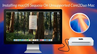 Installing macOS Sequoia on Core2Duo Unsupported Mac Mac From 2010  Low End Mac [upl. by Eidnim]