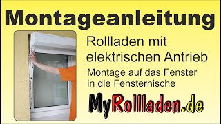 Montageanleitung für einen Rollladen  Vorbaurollladen mit Motor Montage auf das Fenster [upl. by Alvarez]