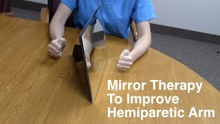 Mirror Therapy to Improve Hemiparetic Arm [upl. by Helsell]