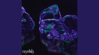 Crystals [upl. by Ynnaej819]