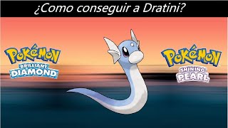 Como conseguir a Dratini en Pokemon Diamante Brillante y Perla Reluciente [upl. by Tammany98]