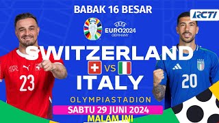 Jadwal siaran lansung SWISS VS ITALIA Babak 16 Besar Euro 2024 MALAM INI LIVE RCTI [upl. by Arthur413]