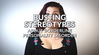 Borderline Personality Disorder Busting Stereotypes [upl. by Welcome]