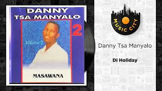 Danny Tsa Manyalo  Di Holiday  Official Audio [upl. by Asalocin]