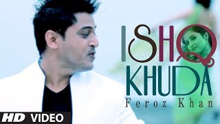 ISHQ KHUDA FT PRINCE GHUMAN FULL VIDEO SONG FEROZ KHAN  SAJNA  NEW PUNJABI SONGS 2014 [upl. by Carolin711]