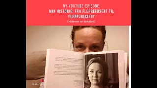 Min historie Fra flerrefusert til flerpublisert [upl. by Gavrielle]