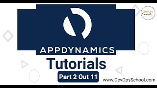 AppDynamics Tutorials  Part 2 Out 11 [upl. by Hedwig15]