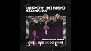 Gipsy Kings  Bamboleo RICHIE ROZEX REMIX [upl. by Naasah]