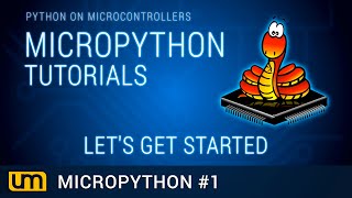 MicroPython 1  Lets Get Started [upl. by Jeralee208]