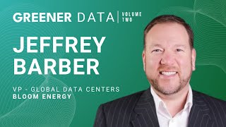 Greener Data Author Spotlight Bloom Energy’s Jeffrey Barber [upl. by Swords541]